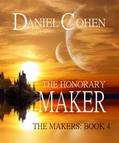 Read The Honorary Maker, The Makers: Book 4 (A New Space Opera), written by Daniel Cohen