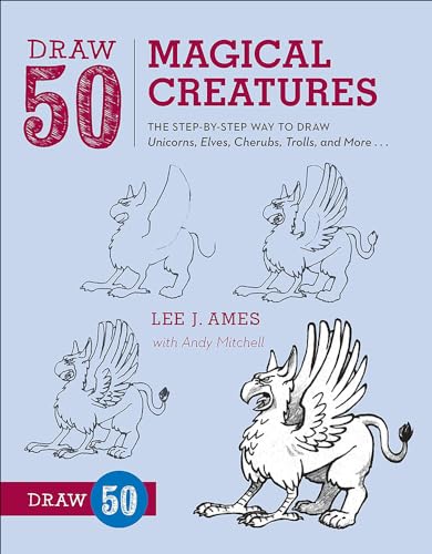 Read Draw 50 Magical Creatures, written by Lee J Ames; Consultant Cardiologist Channel Islands and Honorary Consultant Cardiologist Andrew Mitchell