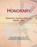 Read Honorary: Webster's Timeline History, 393 BC - 2007, written by Icon Group International