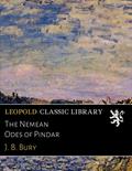 Read The Nemean Odes of Pindar, written by J. B. Bury