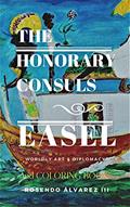 Read FROM THE HONORARY CONSULS EASEL: WORLDLY ART & DIPLOMACY, written by ROSENDO ÁLVAREZ III