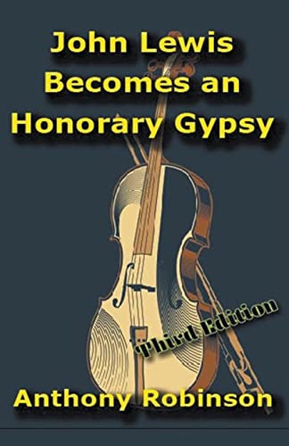 Read John Lewis Becomes an Honorary Gypsy (Through the Standing Stones Sagas), written by Anthony Robinson