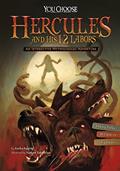 Read Hercules and His 12 Labors: An Interactive Mythological Adventure (You Choose: Ancient Greek Myths), written by Anika Fajardo