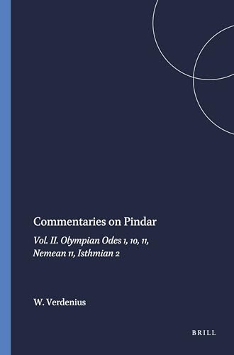 Read Commentaries on Pindar: Olympian Odes 1, 10, 11, Nemean 11, Isthmian 2 (2) (Mnemosyne : Bibliotheca Classica Batava : Supplementum, 101), written by W J Verdenius
