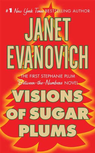 Read Visions of Sugar Plums: A Stephanie Plum Holiday Novel (A Between the Numbers Novel Book 1), written by Janet Evanovich