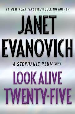 Look Alive Twenty-Five: A Stephanie Plum Novel, written by Janet Evanovich