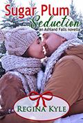 Read Sugar Plum Seduction: An Ashland Falls novella, written by Regina Kyle