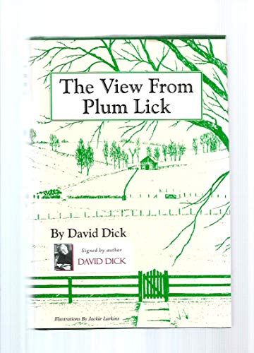 Read The View from Plum Lick, written by David Dick; David B. Dick; Jackie Larkins