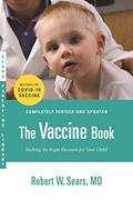 Read The Vaccine Book: Making the Right Decision for Your Child (Updated in 2023) (Sears Parenting Library), written by Robert W. Sears MD