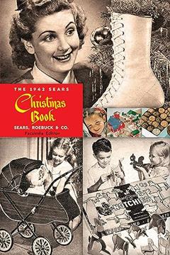 The 1942 Sears Christmas Book, written by Sears  Roebuck and Co.