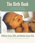 Read The Birth Book (Sears Parenting Library), written by William Sears MD  FRCP; Martha Sears RN