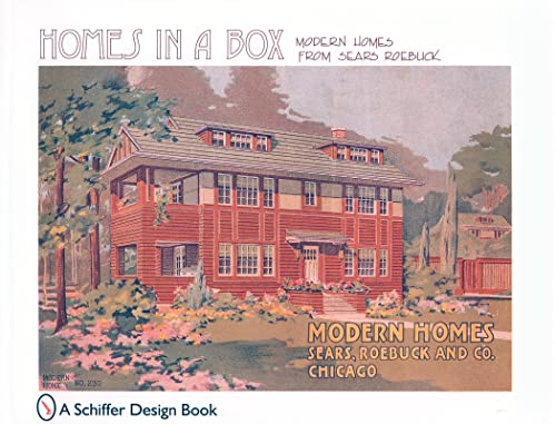 Read Homes in a Box: Modern Homes from Sears Roebuck (Schiffer Design Book), written by Ltd. Schiffer Publishing