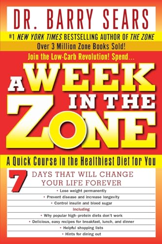 Read A Week in the Zone: A Quick Course in the Healthiest Diet for You, written by Barry Sears