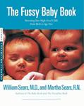 Read The Fussy Baby Book: Parenting Your High-Need Child From Birth to Age Five, written by William Sears MD FRCP; Martha Sears RN Read The Fussy Baby Book: Parenting Your High-Need Child From Birth to Age Five, written by William Sears MD FRCP; Martha Sears RN