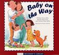Read Baby on the Way (Sears Children's Library), written by Martha Sears RN; William Sears MD  FRCP; Christie Watts Kelly