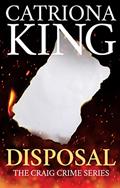 Read Disposal (The Craig Crime Novels Book 27), written by Catriona King