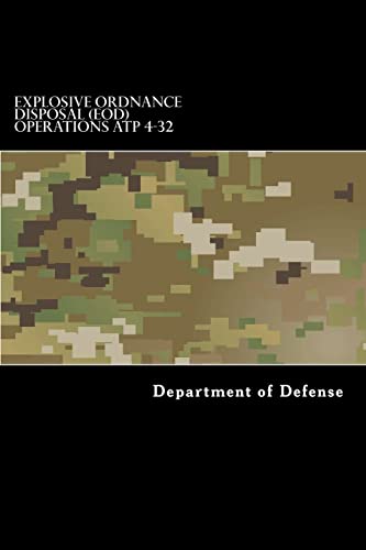 Read Explosive Ordnance Disposal (EOD) Operations ATP 4-32, written by Department of Defense; Taylor Anderson