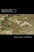 Read Explosive Ordnance Disposal (EOD) Operations ATP 4-32, written by Department of Defense; Taylor Anderson