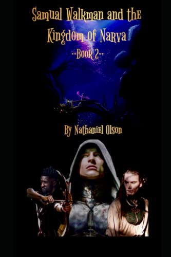 Read Samual Walkman And The Kingdom Of Narva Book 2, written by Nathaniel  M Olson; Nathaniel Olson