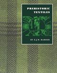 Read Prehistoric Textiles: The Development of Cloth in the Neolithic and Bronze Ages with Special Reference to the Aegean, written by E.J.W. Barber