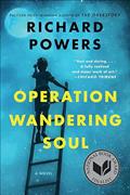 Read Operation Wandering Soul: A Novel, written by Richard Powers