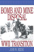 Read Bomb and Mine Disposal: WWII Transition, written by John Reese