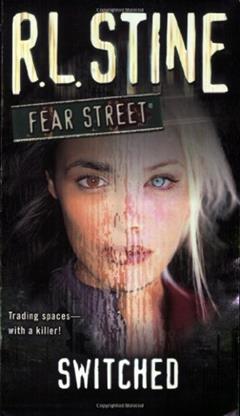 Switched (Fear Street, No. 31), written by R. L. Stine