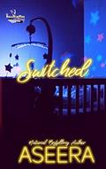 Read SWITCHED, written by AUTHOR ASEERA