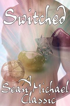 Switched: A Sean Michael Classic, written by Sean Michael