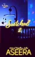 Read SWITCHED 2, written by AUTHOR ASEERA