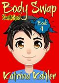 Read BODY SWAP - Book 4: SWITCHED, written by Katrina Kahler