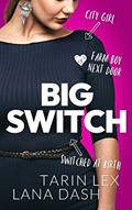 Read Big Switch (The Switch Book 2): A Curvy Girl Switched at Birth Romance, written by Tarin Lex; Lana Dash