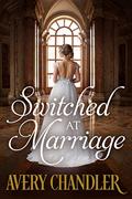 Read Switched at Marriage, written by Avery Chandler