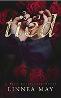 Read Tied: A Dark Romantic Suspense (Tied & Marked Duet Book 1), written by Linnea May