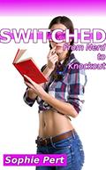 Read Switched: From Nerd to Knockout, written by Sophie Pert