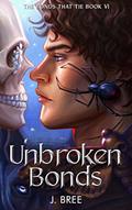 Read Unbroken Bonds (The Bonds that Tie Book 6), written by J Bree