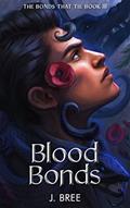 Read Blood Bonds (The Bonds that Tie Book 3), written by J Bree