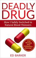 Read Deadly Drug: How I Safely Switched to Natural Blood Thinners, written by Ed Barker