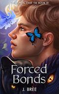 Read Forced Bonds (The Bonds that Tie Book 4), written by J Bree