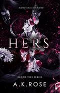 Read Hers (Blood Ties Book 2), written by A.K. Rose; Atlas Rose