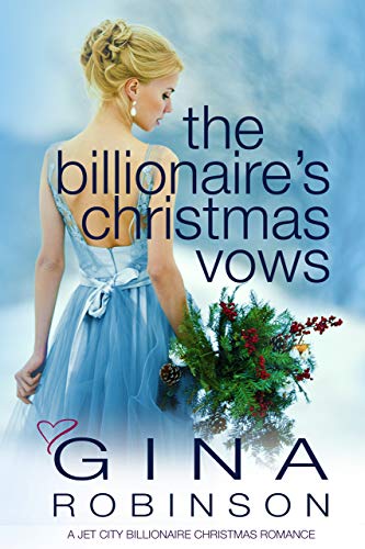 Read The Billionaire's Christmas Vows: A Jet City Billionaire Christmas Romance (Switched at Marriage), written by Gina Robinson