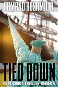 Read Tied Down (First Coast Thriller Series Book 5), written by Armand Rosamilia