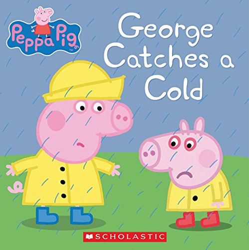 Read George Catches a Cold (Peppa Pig), written by Scholastic