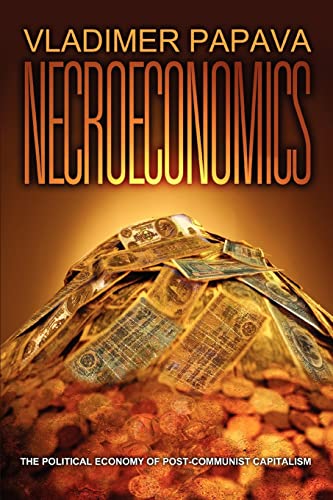 Read NECROECONOMICS: THE POLITICAL ECONOMY OF POST-COMMUNIST CAPITALISM, written by Vladimer Papava