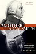 Read The Other Adam Smith: Popular Contention, Commercial Society, and the Birth of Necro-Economics, written by Mike Hill
