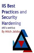 Read IIS Best Practices and Security Hardening: a straightforward guide to a successful and secure deployment of IIS, written by Mircea Jaloba