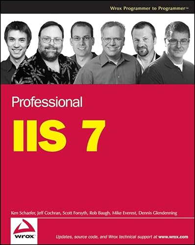Read Professional IIS 7, written by Kenneth Schaefer; Jeff Cochran; Scott Forsyth; Rob Baugh; Mike Everest; Dennis Glendenning