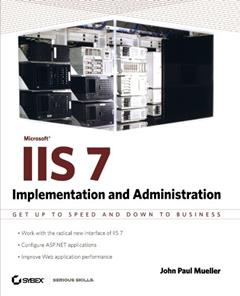 IIS 7 Implementation and Administration, written by John Paul Mueller