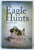 Read The Eagle Hunts : Phantom IIs, Death Defied, Hanoi's Hell, Lost Faith Found, and, written by John W. Clark Read The Eagle Hunts : Phantom IIs, Death Defied, Hanoi's Hell, Lost Faith Found, and, written by John W. Clark