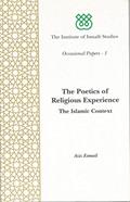 Read Poetics of Religious Experience: The Islamic Context (I.I.S Occasional Papers), written by Aziz Esmail